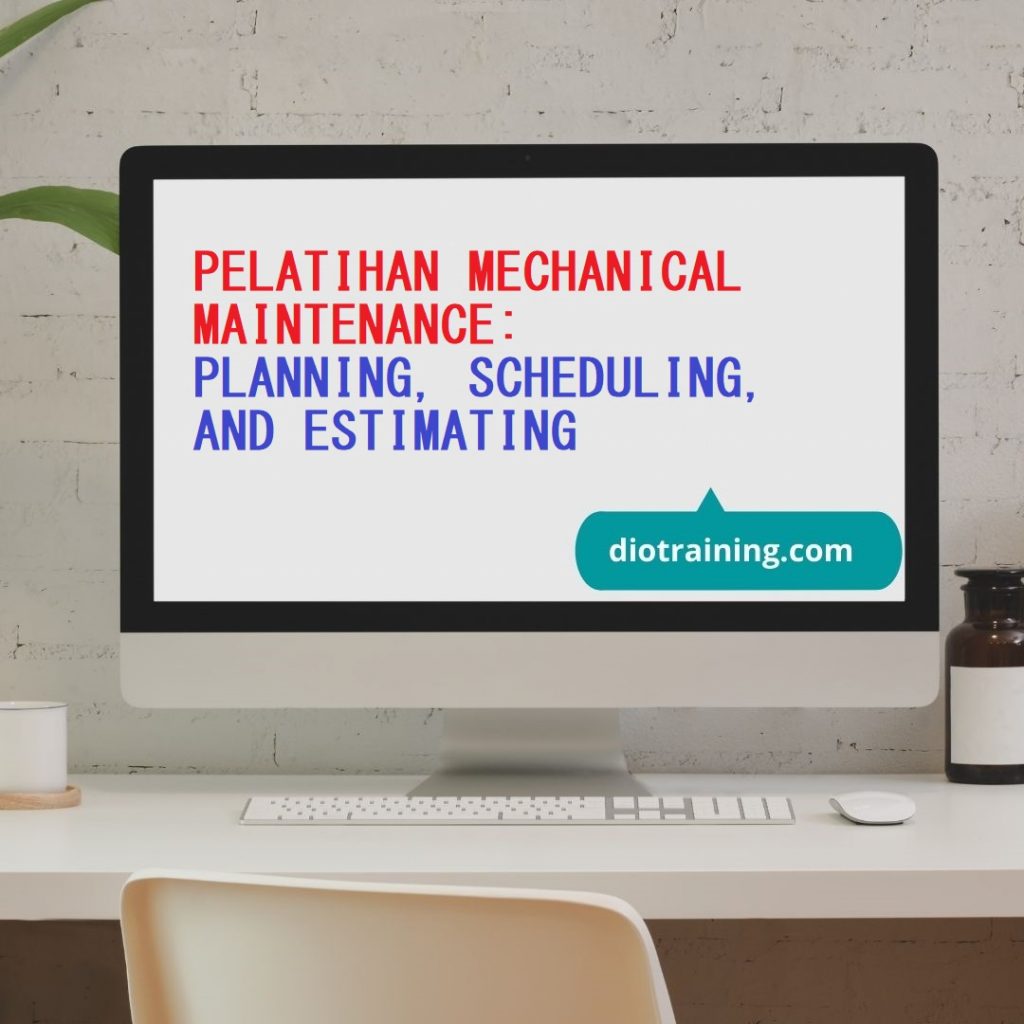 Pelatihan Mechanical Maintenance: Planning, Scheduling, And Estimating