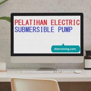 PELATIHAN ELECTRIC SUBMERSIBLE PUMP