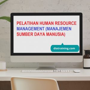 PELATIHAN HUMAN RESOURCE  MANAGEMENT (MANAJEMEN SUMBER DAYA MANUSIA)