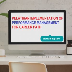 PELATIHAN IMPLEMENTATION OF PERFORMANCE MANAGEMENT FOR CAREER PATH