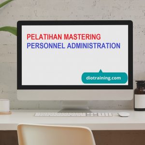 PELATIHAN MASTERING PERSONNEL ADMINISTRATION