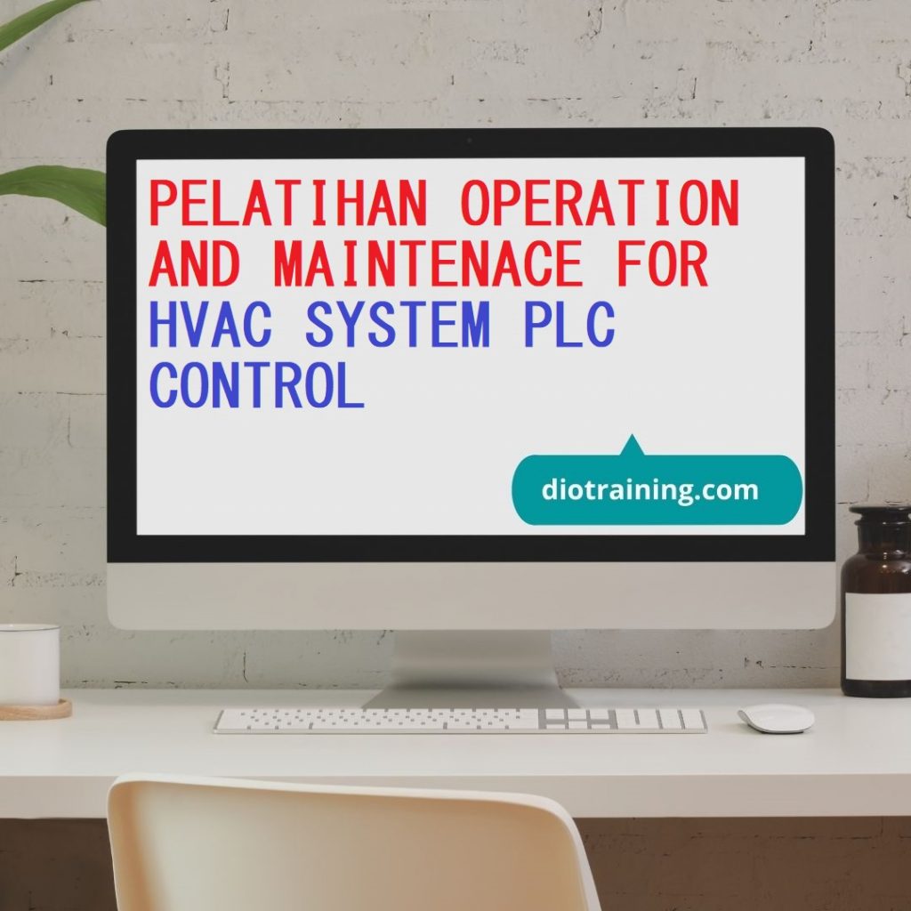 PELATIHAN OPERATION AND MAINTENACE FOR HVAC SYSTEM & PLC CONTROL