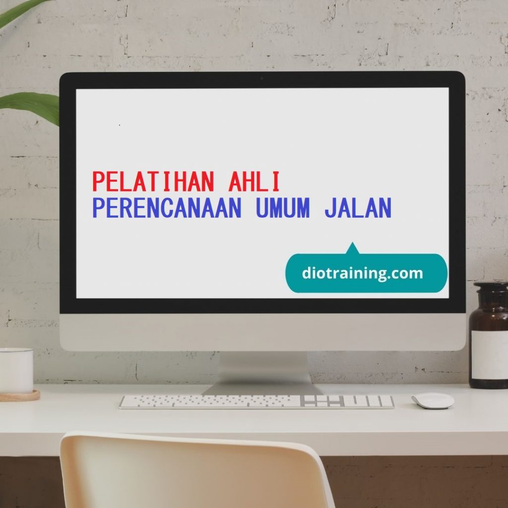 PELATIHAN AHLI PERENCANAAN UMUM JALAN