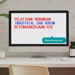 Pelatihan Hubungan Industrial Dan Hukum Ketenagakerjaan Hik