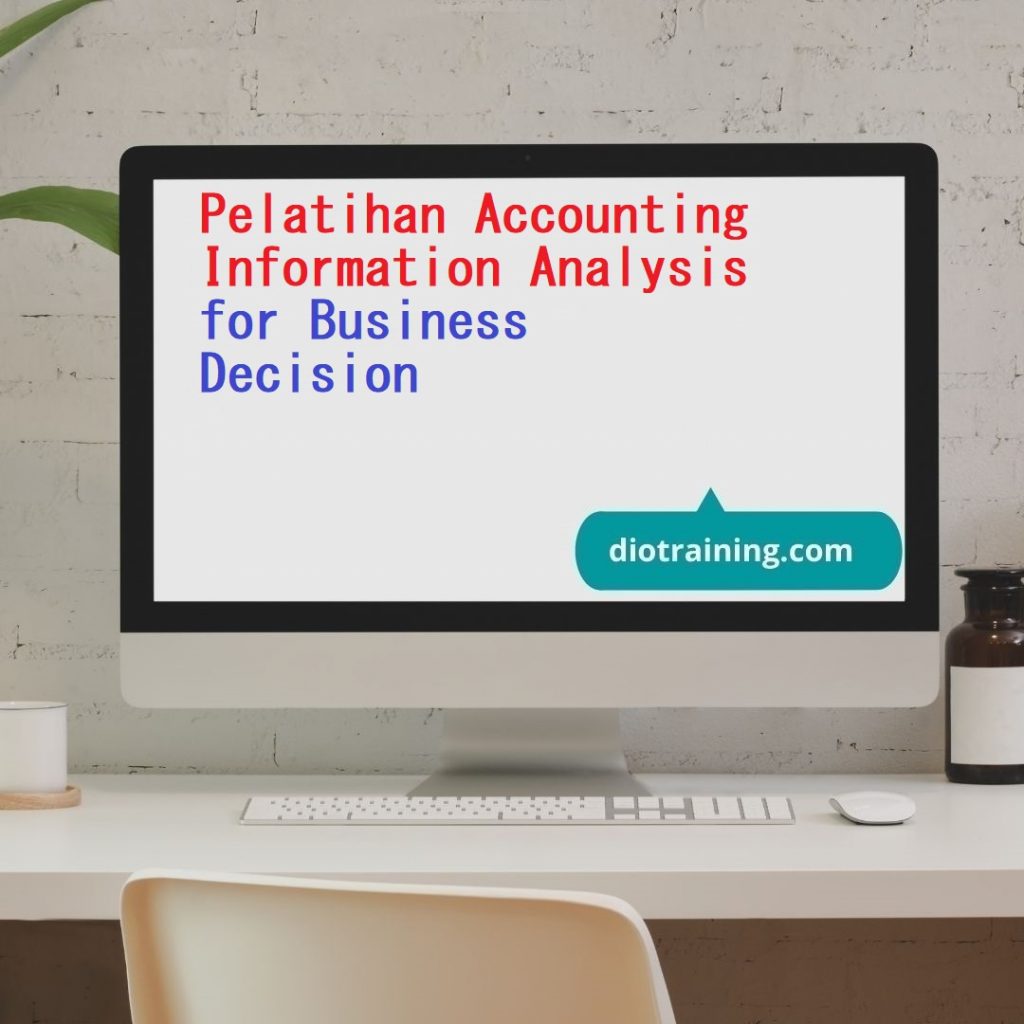 Pelatihan Accounting Information Analysis for Business Decision