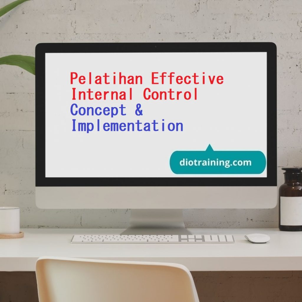 Pelatihan Effective Internal Control Concept & Implementation