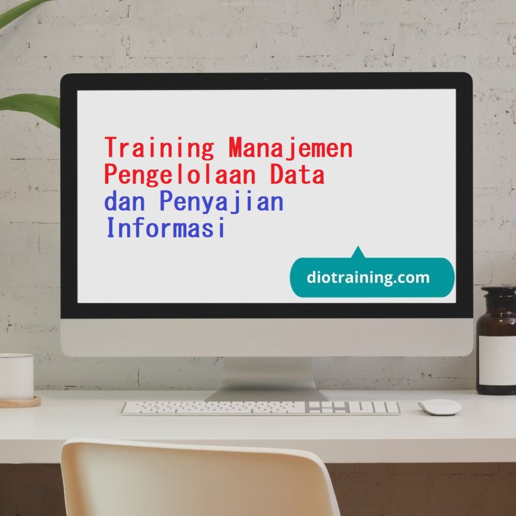 Pelatihan Manajemen Pengelolaan Data dan Penyajian Informasi