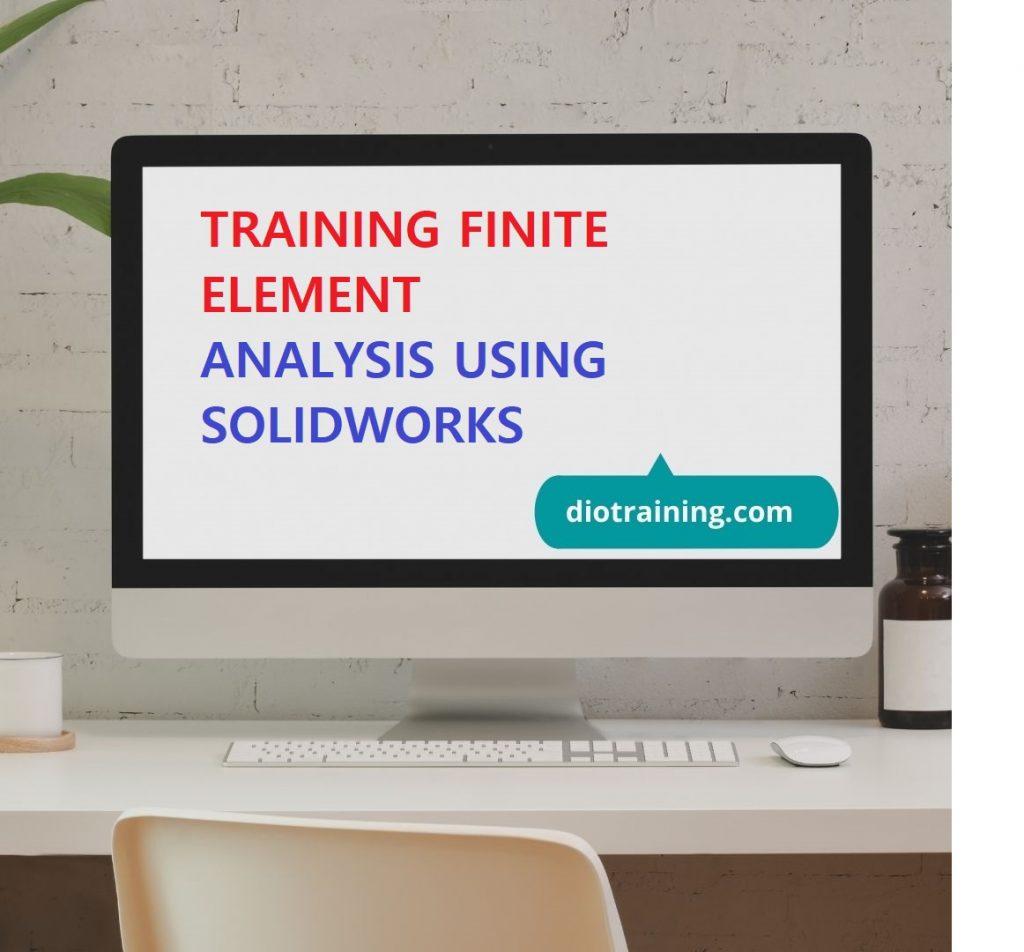 Pelatihan Finite Element Analisis Using Solidworks