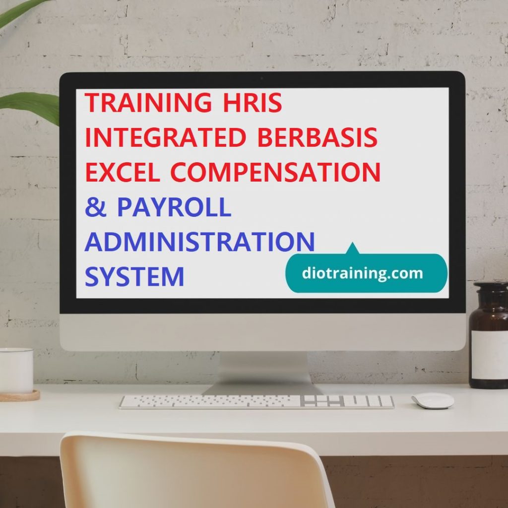 TRAINING HRIS INTEGRATED BERBASIS EXCEL COMPENSATION & PAYROLL ADMINISTRATION SYSTEM