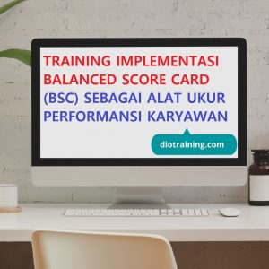 Pelatihan Implementasi Bsc Sebagai Alat Ukur Performansi Karyawan