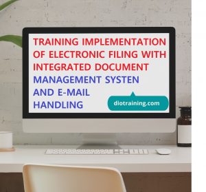 Pelatihan Implementation Of Electronic Filing With Integrated Document Management Systen and E-mail Handling