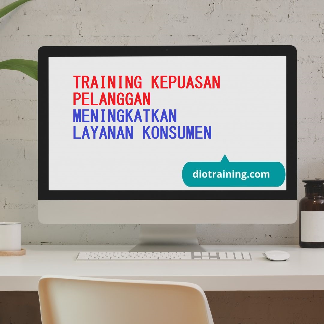 TRAINING KEPUASAN PELANGGAN MENINGKATKAN LAYANAN KONSUMEN | Diorama ...