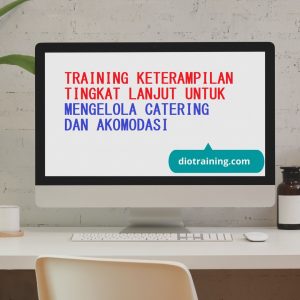 pelatihan keterampilan tingkat lanjut untuk mengelola catering dan akomodasi