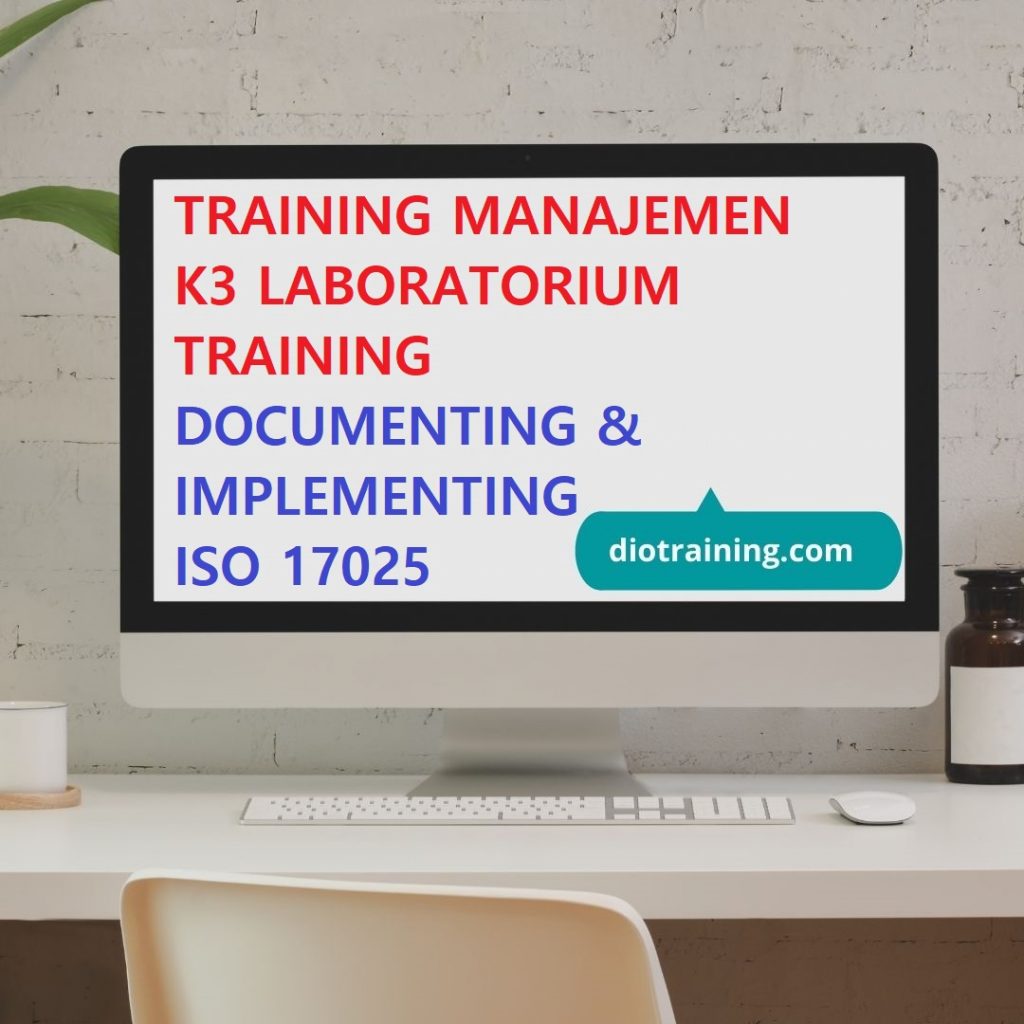 Pelatihan manajemen K3 laboratorium training documenting & implementing ISO 17025