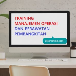 Pelatihan Manajemen Operasi dan Perawatan Pembangkitan