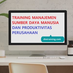 Pelatihan Manajemen Sumber Daya Manusia Dan Produktivitas Perusahaan