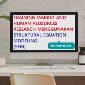 Pelatihan Market And Human Reosurces Research Menggunakan Struktural Equation Modeling (SEM)