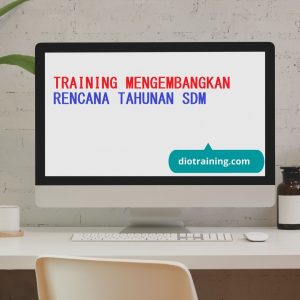 PELATIHAN MENGEMBANGKAN RENCANA TAHUNAN SDM