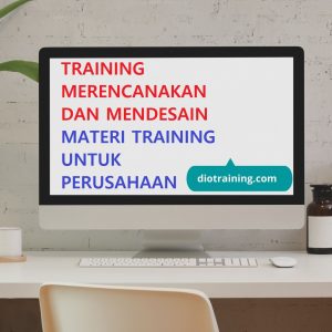 Pelatihan Merencanakan Dan Mendesain Materi Training Untuk Perusahaan