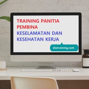 Pelatihan panitia pembina keselamatan dan kesehatan kerja