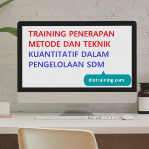 Pelatihan Penerapan Metode dan Teknik Kuantitatif dalam Pengelolaan SDM