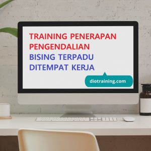 Pelatihan penerapan pengendalian bising terpadu ditempat kerja