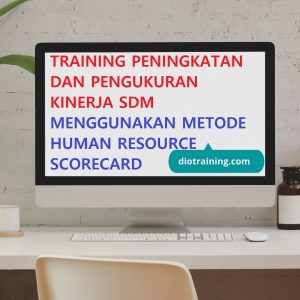 Pelatihan peningkatan dan pengukuran kinerja SDM menggunakan metode human resource scorecard