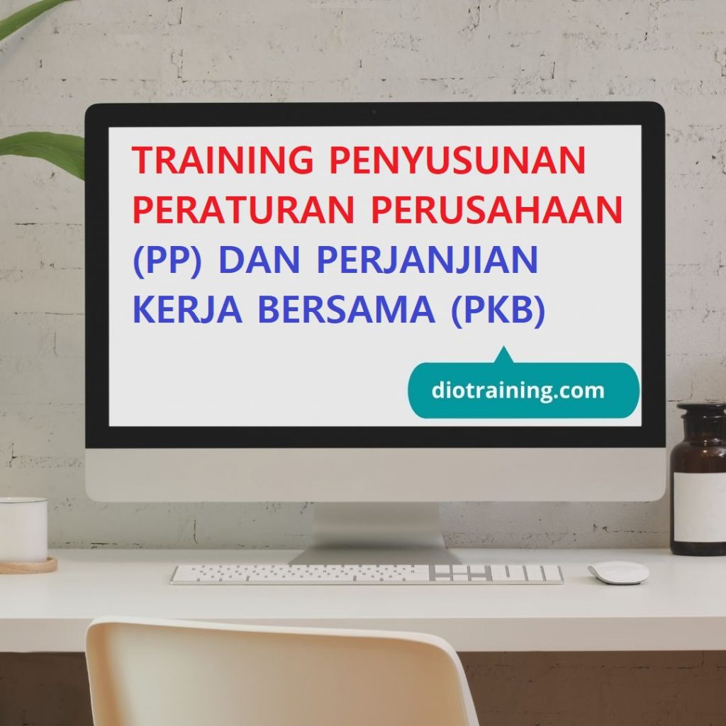 Pelatihan penyusunan peraturan perusahaan (PP) dan perjanjian kerja bersama (PKB)