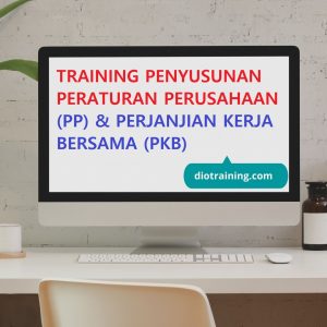 Pelatihan penyusunan peraturan perusahaan (PP) & perjanjian kerja bersama (PKB)