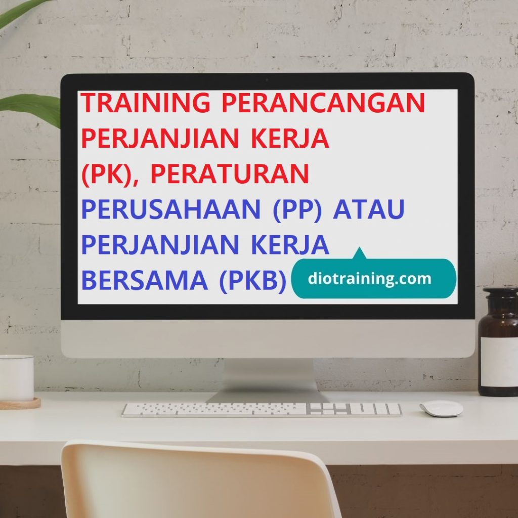 Pelatihan perancangan perjanjian kerja (PK), peraturan perusahaan (PP), atau perjanjian kerja bersama (PKB)