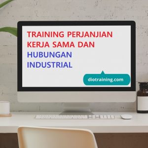 Pelatihan perjanjian kerja sama dan hubungan industrial