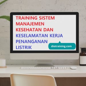 Pelatihan sistem manajemen kesehatan dan keselamatan kerja penanganan listrik