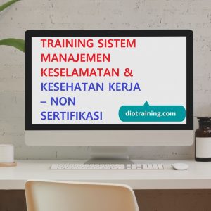 Pelatihan sistem manajemen keselamatan & kesehatan kerja - non sertifikasi