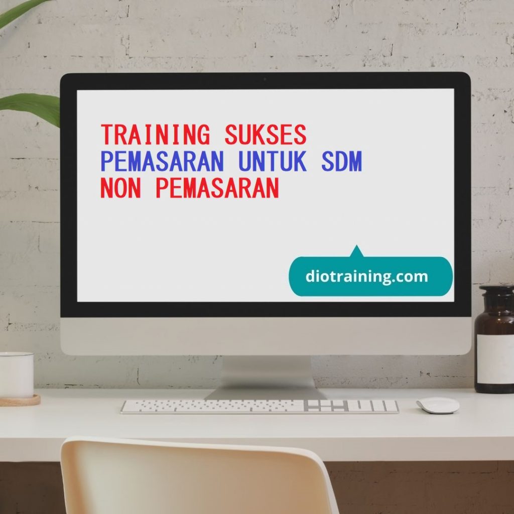 Pelatihan Sukses Pemasaran Untuk Sdm Non Pemasaran