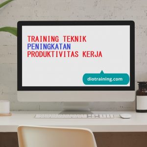 Pelatihan Teknik Peningkatan Produktivitas Kerja