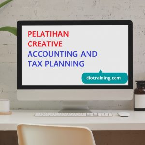 PELATIHAN CREATIVE ACCOUNTING AND TAX PLANNING
