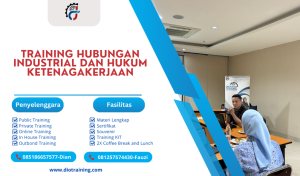 TRAINING HUBUNGAN INDUSTRIAL DAN HUKUM KETENAGAKERJAAN