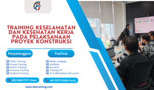 TRAINING KESELAMATAN DAN KESEHATAN KERJA PADA PELAKSANAAN PROYEK KONSTRUKSI