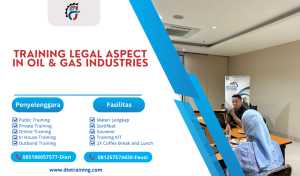 TRAINING LEGAL ASPECT IN OIL & GAS INDUSTRIES