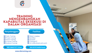 TRAINING MENGEMBANGKAN KAPABILITAS EKSEKUSI DI DALAM ORGANISASI