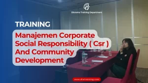 Training Manajemen Corporate Social Responsibility ( Csr ) And Community Development