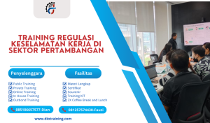 Training Regulasi Keselamatan Kerja Di Sektor Pertambangan