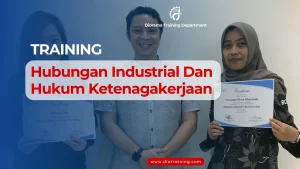 TRAINING HUBUNGAN INDUSTRIAL DAN HUKUM KETENAGAKERJAAN