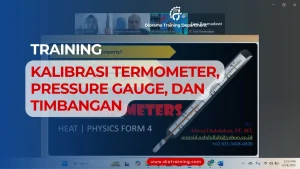 TRAINING KALIBRASI TERMOMETER, PRESSURE GAUGE, DAN TIMBANGAN