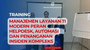 TRAINING MANAJEMEN LAYANAN TI MODERN PERAN HELPDESK AUTOMASI DAN PENANGANAN INSIDEN KOMPLEKS
