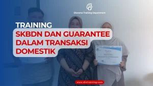 TRAINING SKBDN DAN GUARANTEE DALAM TRANSAKSI DOMESTIK