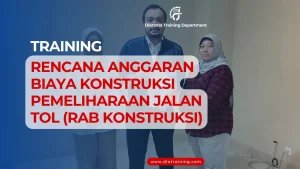 TRAINING RENCANA ANGGARAN BIAYA KONSTRUKSI PEMELIHARAAN JALAN TOL (RAB KONSTRUKSI)