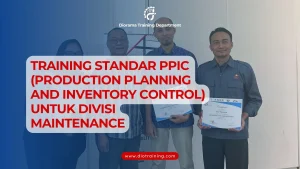 TRAINING STANDAR PPIC PRODUCTION PLANNING AND INVENTORY CONTROL UNTUK DIVISI MAINTENANCE