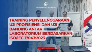 TRAINING PENYELENGGARAAN UJI PROFISIENSI DAN UJI BANDING ANTAR LABORATORIUM
