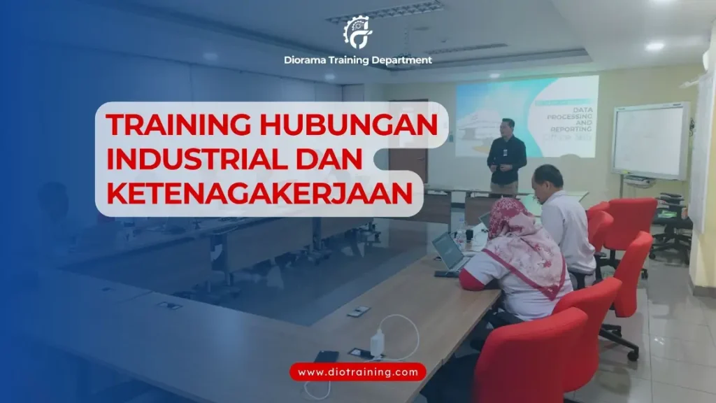 PELATIHAN HUBUNGAN INDUSTRIAL DAN KETENAGAKERJAAN JAKARTA